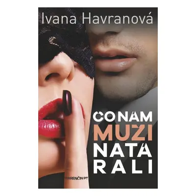 Čo nám muži natárali - Ivana Havranová