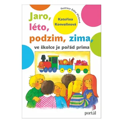 Jaro, léto, podzim, zima ve školce je pořád prima - Kateřina Konvalinová