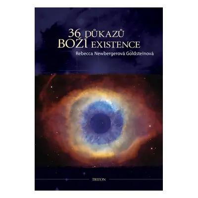 36 důkazů boží existence - Rebecca Newbergerová Goldst.