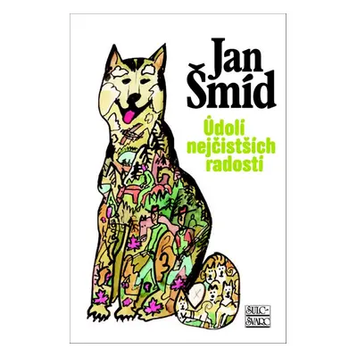 Údolí nejčistších radostí - Jan Šmíd