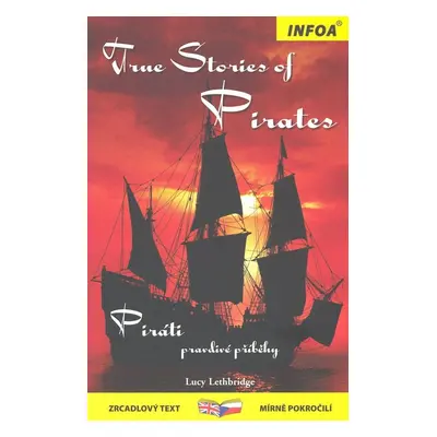 True stories of Pirates/ Piráti - Lucy Lethbridge