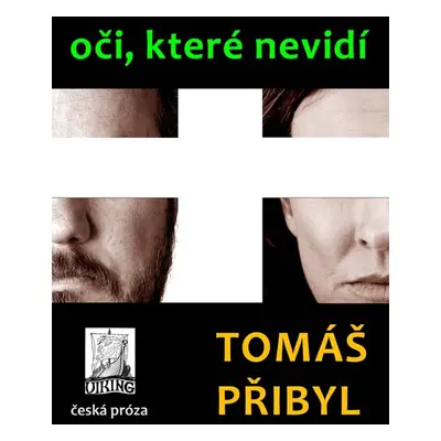 Oči, které nevidí - Tomáš Přibyl