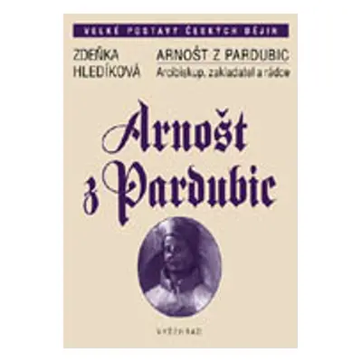 Arnošt z Pardubic - Zdeňka Hledíková