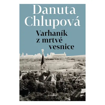 Varhaník z mrtvé vesnice - Danuta Chlupová