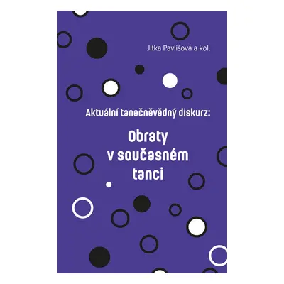 Aktuální tanečněvědný diskurz: Obraty v současném tanci - Barbora Liška