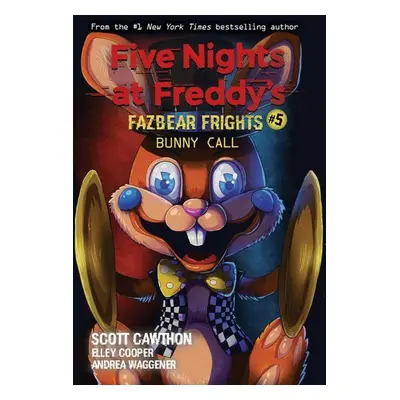 Five Nights at Freddy's: Fazbear Frights 05. Bunny Call - Elley Cooper