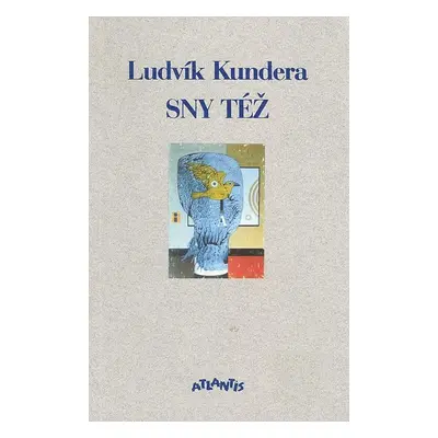 Sny též - Ludvík Kundera