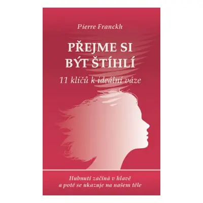 Přejme si být štíhlí - Pierre Franckh