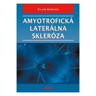 Amyotrofická laterálna skleróza - Viliam Korenko