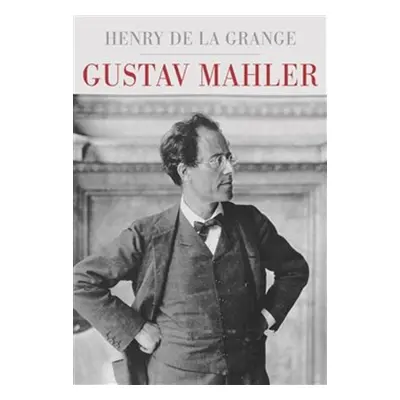 Gustav Mahler - de La Grange Henry-Louis