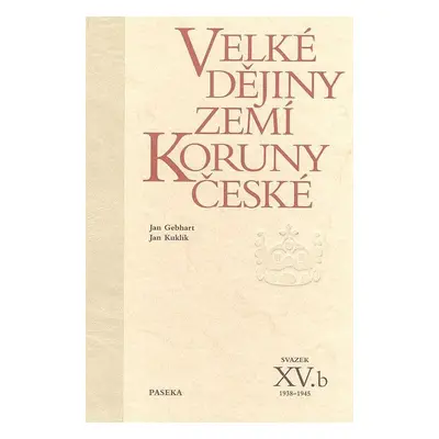 Velké dějiny zemí Koruny české XV.b - Jan Kuklík