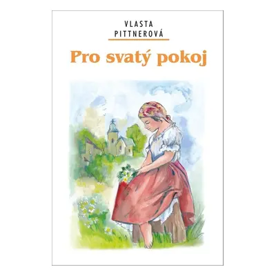 Pro svatý pokoj - Vlasta Pittnerová