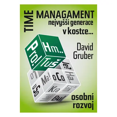 Time management nejvyšší generace v šesti krocích - David Gruber