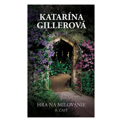 Hra na milovanie 2 - Katarína Gillerová