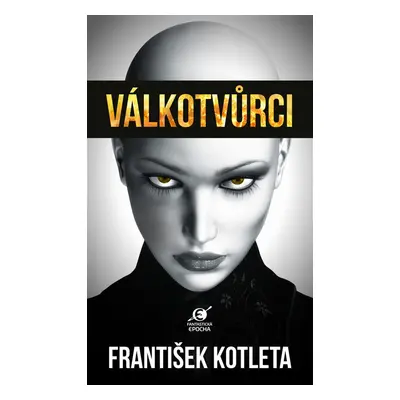 Válkotvůrci - František Kotleta