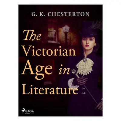 The Victorian Age in Literature - G. K. Chesterton