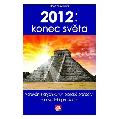 2012 konec světa - Tibor Zelikovics