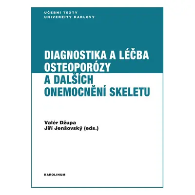 Diagnostika a léčba osteoporózy a dalších onemocnění skeletu - Jiří Jenšovský