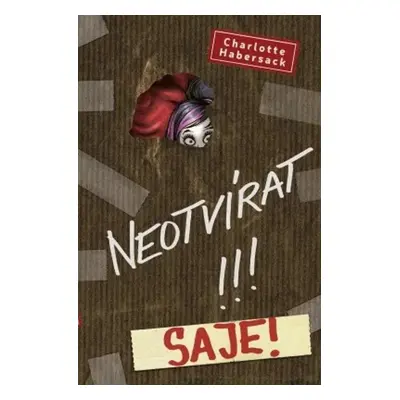 Neotvírat!!! Saje! - Charlotte Habersack