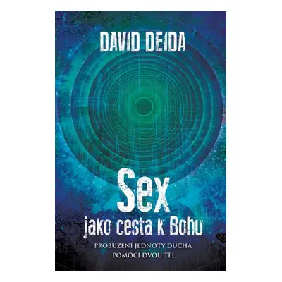 Sex jako cesta k Bohu - David Deida