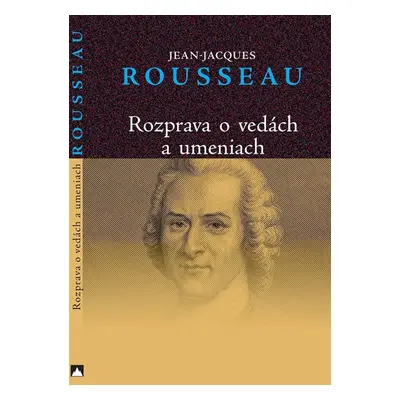 Rozprava o vedách a umeniach - Jean-Jacques Rousseau