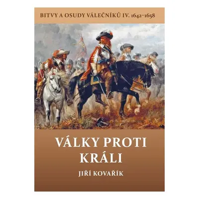 Války proti králi - Jiří Kovařík