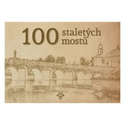 100 staletých mostů - Petr Vlček