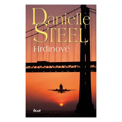 Hrdinové - Danielle Steel