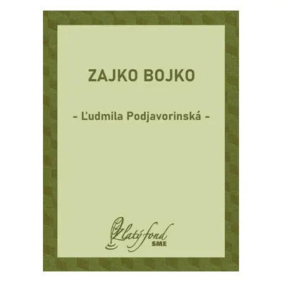 Zajko Bojko - Ľudmila Podjavorinská