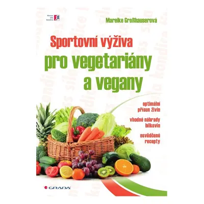 Sportovní výživa pro vegetariány a vegany - Mareike Grosshauser