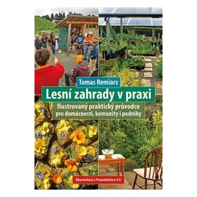 Lesní zahrady v praxi - Tomas Remiarz