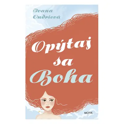 Opýtaj sa Boha - Ivana Ondriová