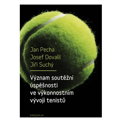 Význam soutěžní úspěšnosti ve výkonnostním vývoji tenistů - Jiří Suchý