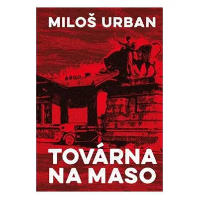 Továrna na maso - Miloš Urban