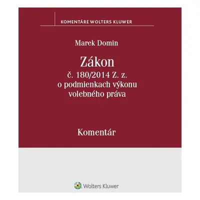 Zákon č. 180/2014 Z.z. o podmienkach výkonu volebného práva - Marek Domin