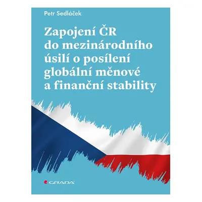 Zapojení ČR do mezinárodního úsilí o posílení globální měnové a finanční stability - Petr Sedlá