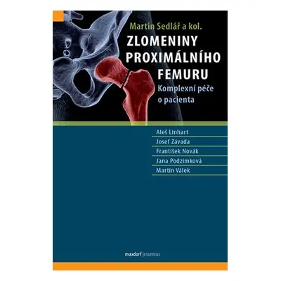 Zlomeniny proximálního femuru - Martin Sedlář