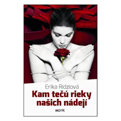 Kam tečú rieky našich nádejí - Erika Ridziová