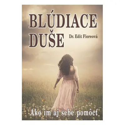 Blúdiace duše - Dr. Edit Fioreová