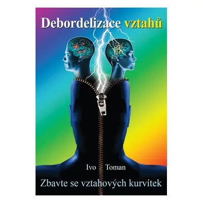 Debordelizace vztahů - Ivo Toman