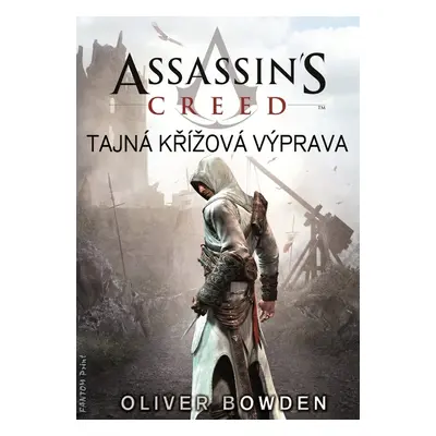 Assassin's Creed: Tajná křížová výprava - Oliver Bowden