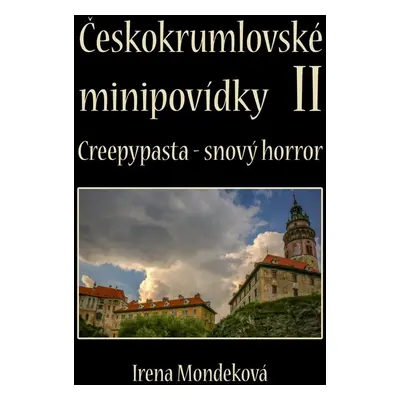 Českokrumlovské minipovídky 2 - Irena Mondeková