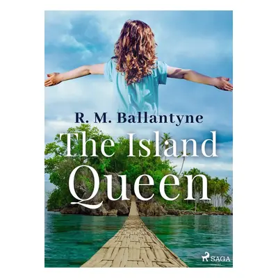 The Island Queen - R. M. Ballantyne