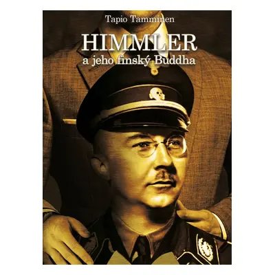 Himmler a jeho finský buddha - Tapio Tamminen