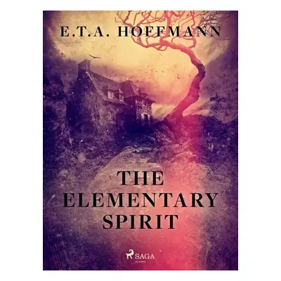 The Elementary Spirit - E.T.A. Hoffmann