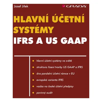 Hlavní účetní systémy: IFRS a US GAAP - Josef Jílek