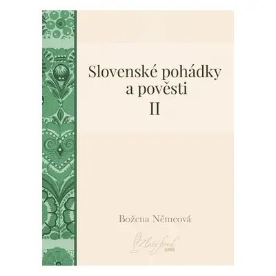 Slovenské pohádky a pověsti II - Božena Němcová