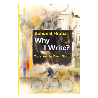 Why I Write? - Bohumil Hrabal