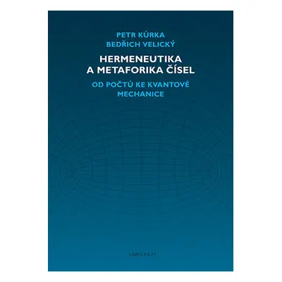 Hermeneutika a metaforika čísel - Petr Kůrka