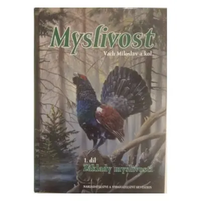 Myslivost 1. díl - Miloslav Vach